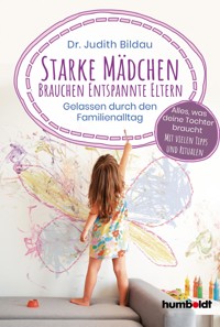 Starke Mädchen brauchen entspannte Eltern - Dr. med. Judith Bildau - ebook