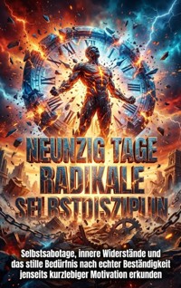 Neunzig Tage radikale Selbstdisziplin - Verena Busch - ebook