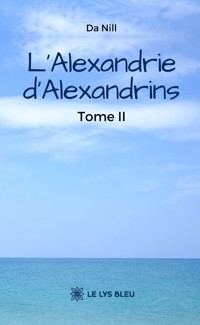 L’Alexandrie d’Alexandrins - Tome 2 - Da Nill - ebook