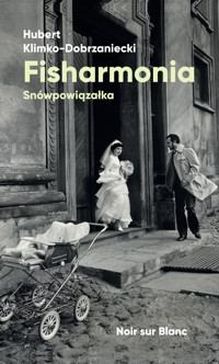 Fisharmonia. Snówpowiązałka - Hubert Klimko-Dobrzaniecki - ebook