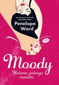 Moody. Historia jednego masażu - Ward Penelope - ebook + audiobook + książka