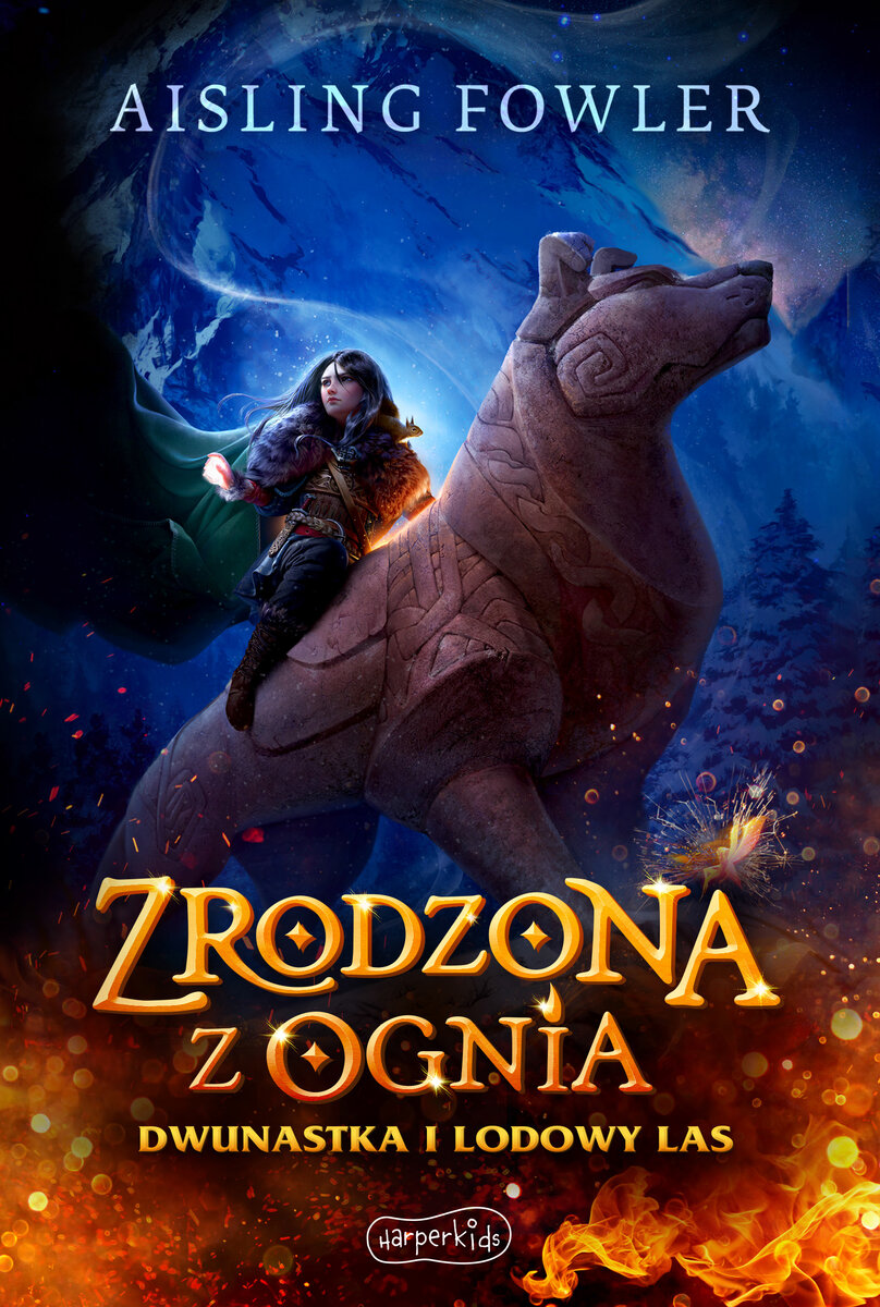 Dwunastka i Lodowy Las. Fireborn. Zrodzona z ognia. Tom 1 - Aisling Fowler - książka