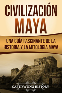 Civilización Maya - Captivating History - ebook