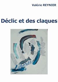 Déclic et des claques - Valérie Reynier - ebook