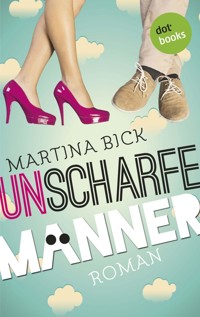 Unscharfe Männer - Martina Bick - ebook