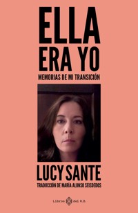 Ella era yo - Lucy Sante - ebook