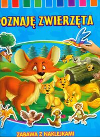 Poznaję zwierzęta zabawa z naklejkami -  - książka