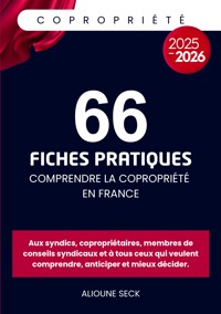 66 fiches pratiques pour comprendre la copropriété en france - Alioune Seck - ebook