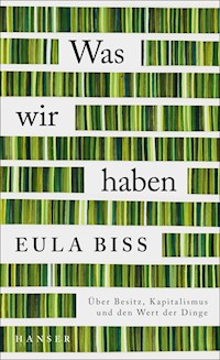 Was wir haben - Eula Biss - ebook