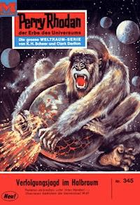 Perry Rhodan 345: Verfolgungsjagd im Halbraum - H.G. Ewers - ebook