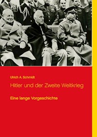 Hitler und der Zweite Weltkrieg - Ulrich A. Schmidt - ebook