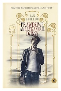 Złoty wiek. 6 Prawdziwe amerykańskie dżinsy - Jan Guillou - książka