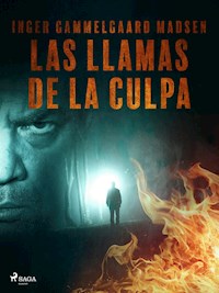 Las llamas de la culpa - Inger Gammelgaard Madsen - ebook