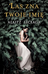 Las zna twoje imię - Alaitz Leceaga - ebook + książka