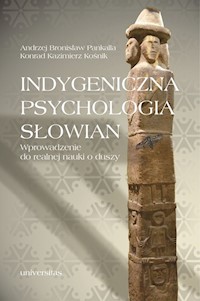 Indygeniczna psychologia Słowian - Pankalla Andrzej Bronisław, Kośnik Konrad Kazimierz - książka