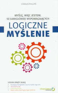 Myślę, więc jestem 50 łamigłówek wspomagających logiczne myślenie - Charles Phillips - książka