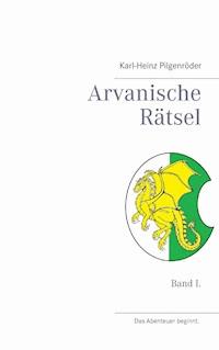 Arvanische Rätsel - Karl - Heinz Pilgenröder - ebook