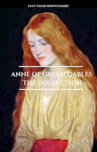 Anne of Green Gables - The Collection - Lucy Maud Montgomery - ebook