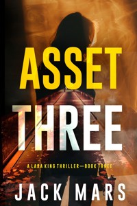 Asset Three (A Lara King Espionage Thriller—Book 3) - Jack Mars - ebook