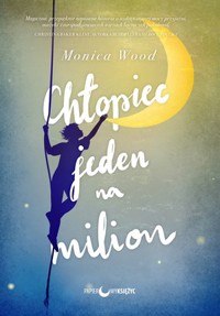 Chłopiec jeden na milion - Monica Wood - książka