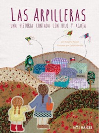 Las Arpilleras. Una historia contada con hilo y aguja - Marjorie Agosín - ebook