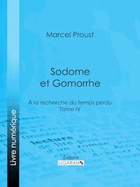 À la recherche du temps perdu – Tome IV : Sodome et Gomorrhe - Proust Marcel - ebook