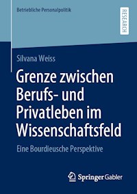 Grenze zwischen Berufs- und Privatleben im Wissenschaftsfeld - Silvana Weiss - ebook