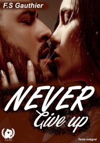 Never give up - F.S. Gauthier - ebook