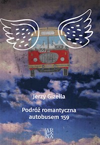 Podróż romantyczna autobusem 159 - Gizella Jerzy - książka
