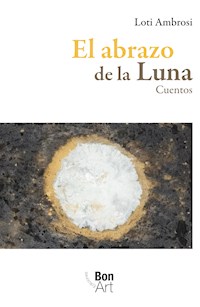 El abrazo de la luna - Loti Ambrosi - ebook
