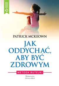 Jak oddychać aby być zdrowym. Metoda Butejki - Patrick McKeown - ebook