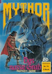 Mythor 76: Das nasse Grab - Horst Hoffmann - ebook