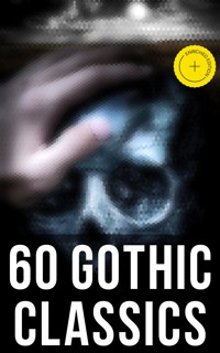 60 Gothic Classics - Horace Walpole - ebook