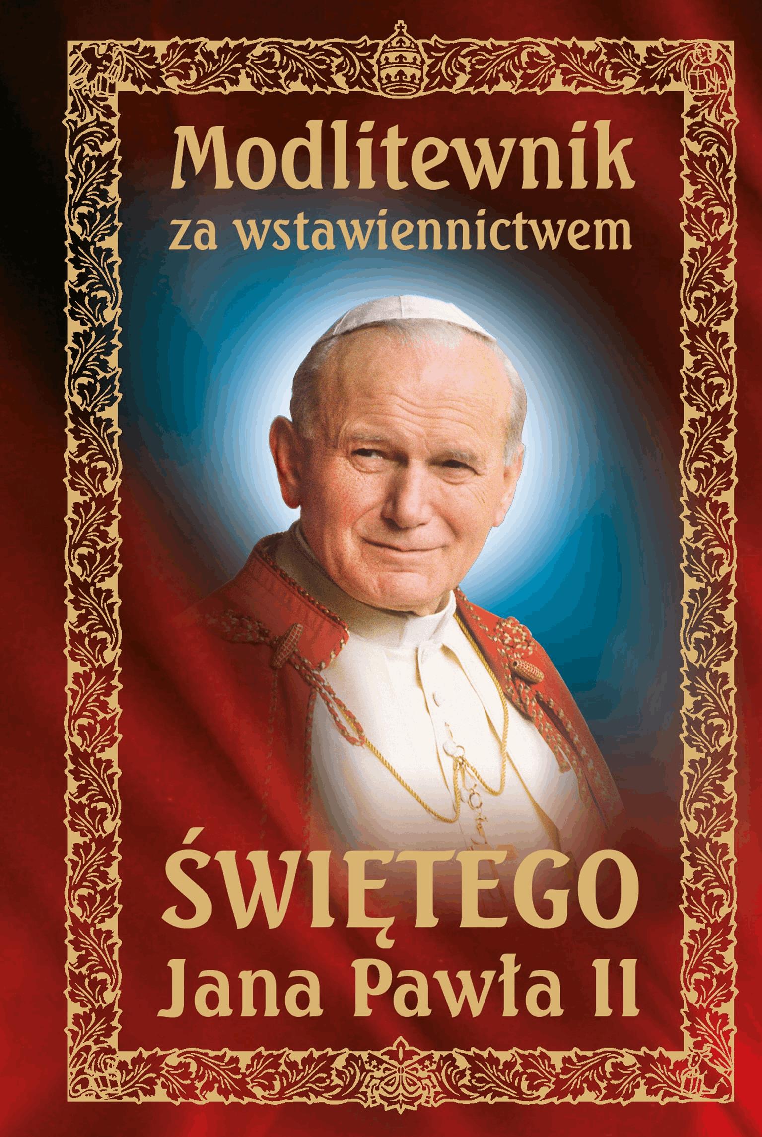 Okładka:Modlitewnik za wstawiennictwem Świętego Jana Pawła II 