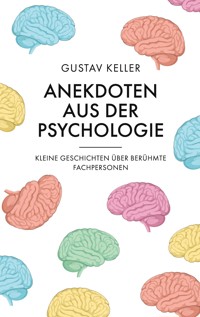 Anekdoten aus der Psychologie - Gustav Keller - ebook