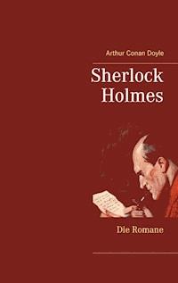 Sherlock Holmes - Die Romane (Gesamtausgabe mit über 100 Illustrationen) - Arthur Conan Doyle - ebook