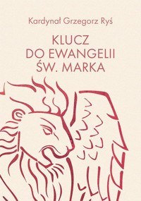 Klucz do Ewangelii św. Marka - Grzegorz Ryś - książka