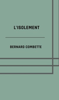 L'isolement - Bernard Combette - ebook