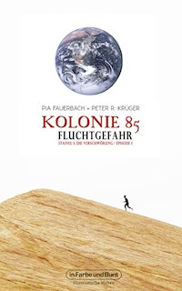 Kolonie 85 – Staffel 1: Die Verschwörung - Peter R. Krüger - ebook