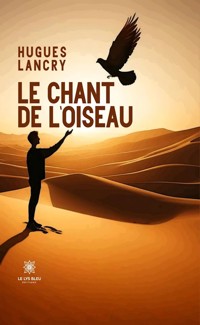 Le chant de l’oiseau - Hugues Lancry - ebook