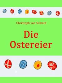 Die Ostereier - Christoph von Schmid - ebook