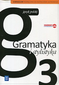 Gramatyka i stylistyka 3 Podręcznik do kształcenia językowego - Czarniecka-Rodzik Zofia - książka
