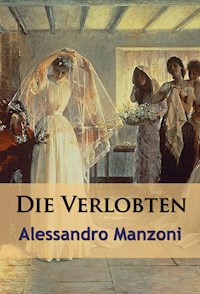 Die Verlobten - historischer Roman - Alessandro Manzoni - ebook