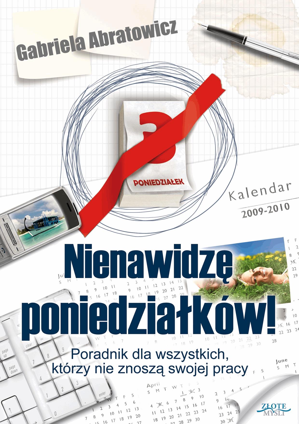 Okładka:Nienawidzę poniedziałków! Poradnik dla wszystkich, którzy nie znoszą swojej pracy 