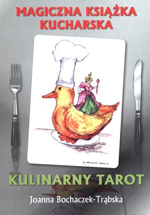 Magiczna książka kucharska. Kulinarny tarot - Joanna Bochaczek-Trąbska - książka