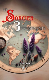Le sorcier des 3 continents - Lady Flower - ebook