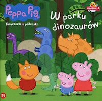 Świnka Peppa Książeczki z półeczki 39 W parku dinozaurów -  - książka