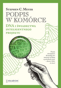 Podpis w komórce. DNA i świadectwa inteligentnego projektu - Stephen C. Meyer - ebook