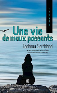 Une vie de maux passants - Isabeau Sorthland - ebook