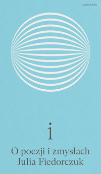 i. O poezji i zmysłach - Julia Fiedorczuk - ebook + książka